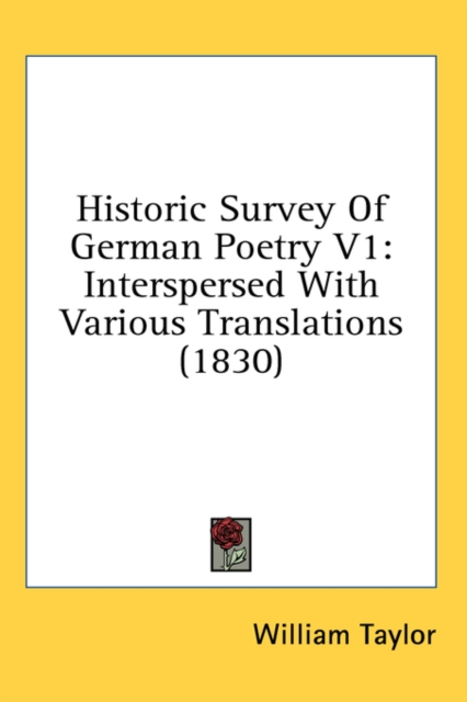 Historic Survey Of German Poetry V1: Interspersed With Various Translations (1830), Hardback Book