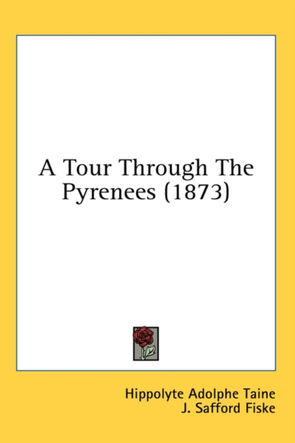 A Tour Through The Pyrenees (1873), Hardback Book