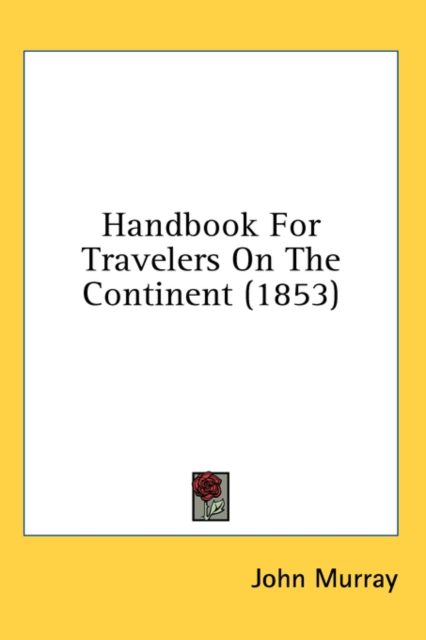 Handbook For Travelers On The Continent (1853), Hardback Book