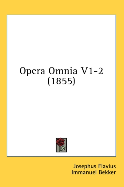 Opera Omnia V1-2 (1855), Hardback Book