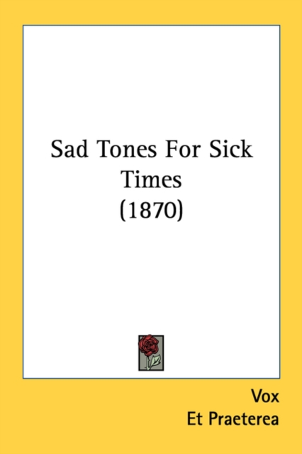 Sad Tones For Sick Times (1870), Paperback / softback Book