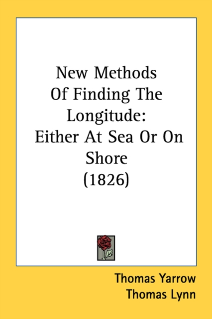 New Methods Of Finding The Longitude : Either At Sea Or On Shore (1826), Paperback / softback Book