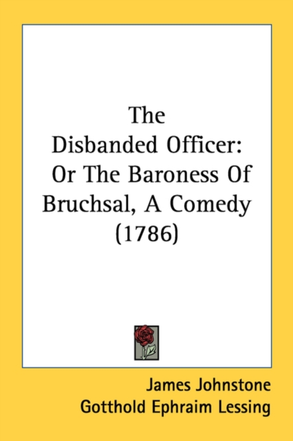 The Disbanded Officer : Or The Baroness Of Bruchsal, A Comedy (1786), Paperback / softback Book