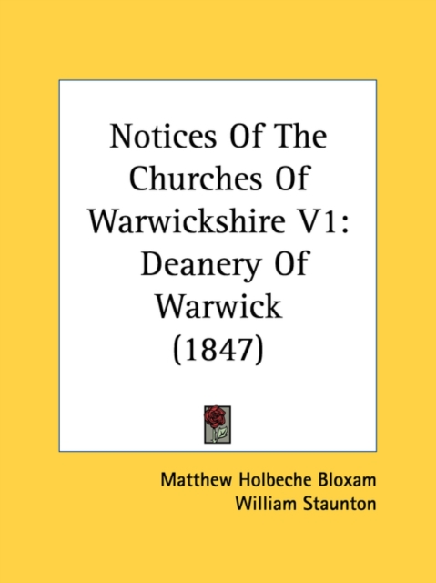 Notices Of The Churches Of Warwickshire V1 : Deanery Of Warwick (1847), Paperback / softback Book