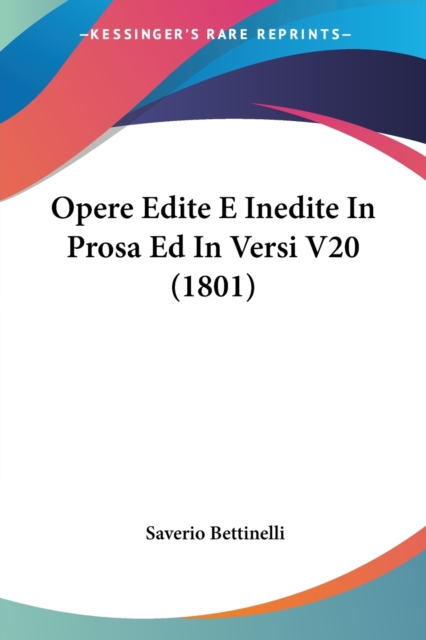 Opere Edite E Inedite In Prosa Ed In Versi V20 (1801), Paperback / softback Book