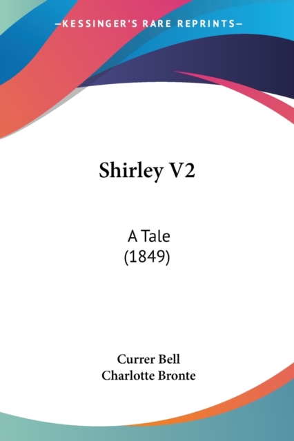 Shirley V2 : A Tale (1849), Paperback / softback Book