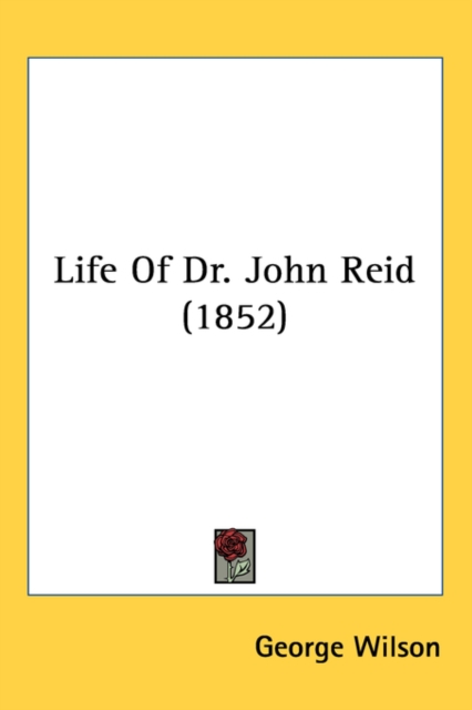 Life Of Dr. John Reid (1852), Paperback / softback Book