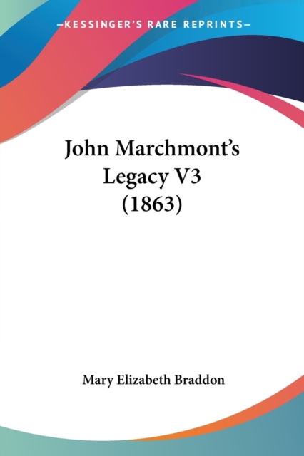 John Marchmont's Legacy V3 (1863), Paperback / softback Book