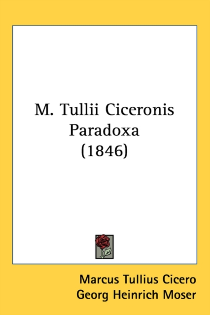 M. Tullii Ciceronis Paradoxa (1846), Paperback / softback Book