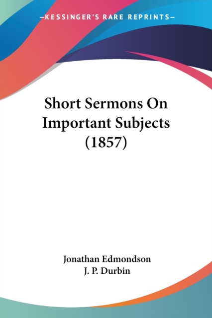 Short Sermons On Important Subjects (1857), Paperback / softback Book