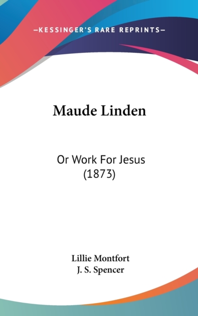 Maude Linden : Or Work For Jesus (1873),  Book