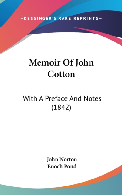 Memoir Of John Cotton : With A Preface And Notes (1842),  Book