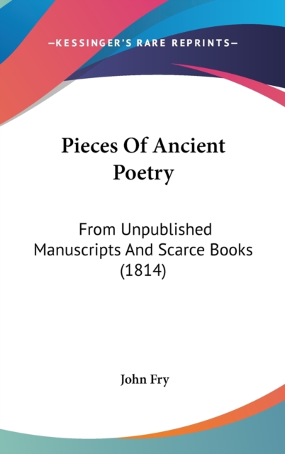 Pieces Of Ancient Poetry : From Unpublished Manuscripts And Scarce Books (1814),  Book