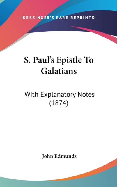 S. Paul's Epistle To Galatians : With Explanatory Notes (1874),  Book