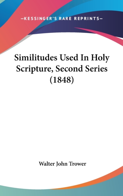 Similitudes Used In Holy Scripture, Second Series (1848),  Book
