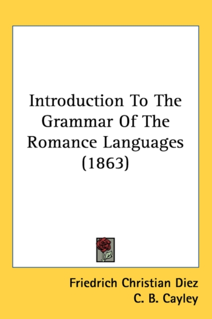 Introduction To The Grammar Of The Romance Languages (1863),  Book