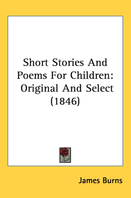 Short Stories And Poems For Children : Original And Select (1846),  Book