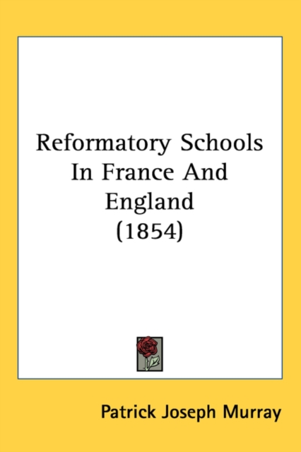 Reformatory Schools In France And England (1854),  Book