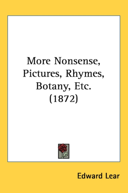 More Nonsense, Pictures, Rhymes, Botany, Etc. (1872),  Book