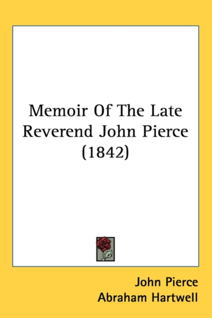Memoir Of The Late Reverend John Pierce (1842),  Book