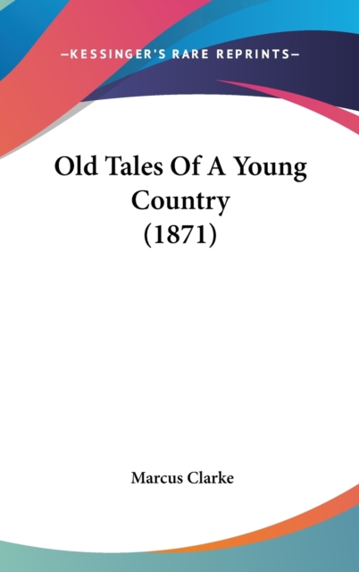 Old Tales Of A Young Country (1871),  Book