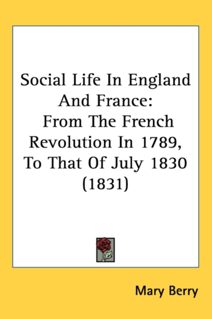Social Life In England And France : From The French Revolution In 1789, To That Of July 1830 (1831),  Book