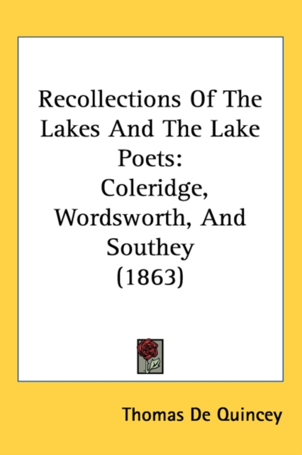 Recollections Of The Lakes And The Lake Poets : Coleridge, Wordsworth, And Southey (1863),  Book