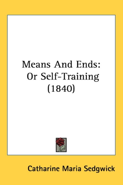 Means And Ends : Or Self-Training (1840),  Book