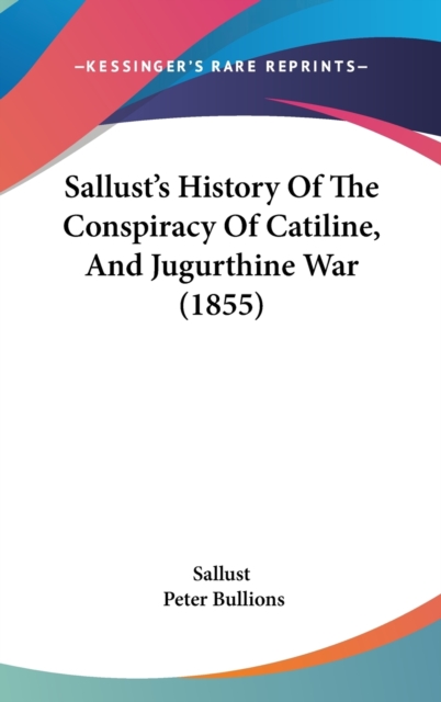 Sallust's History Of The Conspiracy Of Catiline, And Jugurthine War (1855),  Book