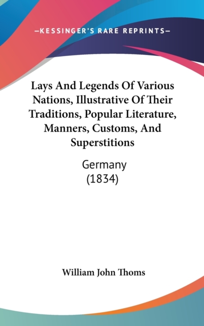 Lays And Legends Of Various Nations, Illustrative Of Their Traditions, Popular Literature, Manners, Customs, And Superstitions : Germany (1834),  Book