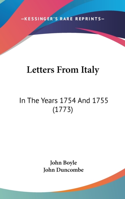 Letters From Italy : In The Years 1754 And 1755 (1773),  Book