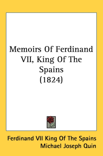 Memoirs Of Ferdinand VII, King Of The Spains (1824),  Book