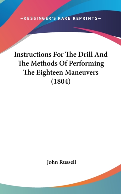 Instructions For The Drill And The Methods Of Performing The Eighteen Maneuvers (1804),  Book
