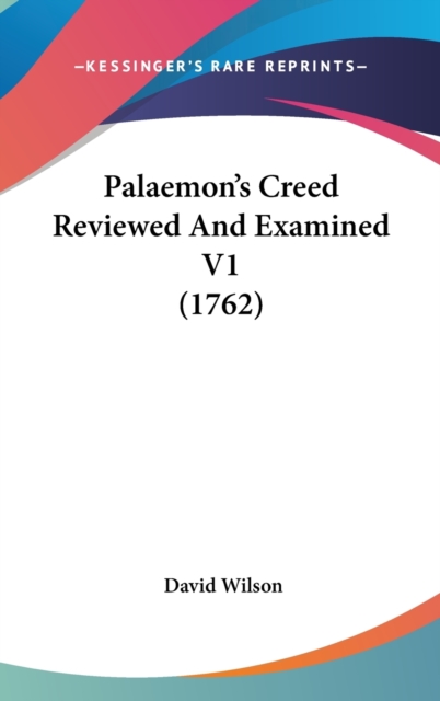 Palaemon's Creed Reviewed And Examined V1 (1762),  Book