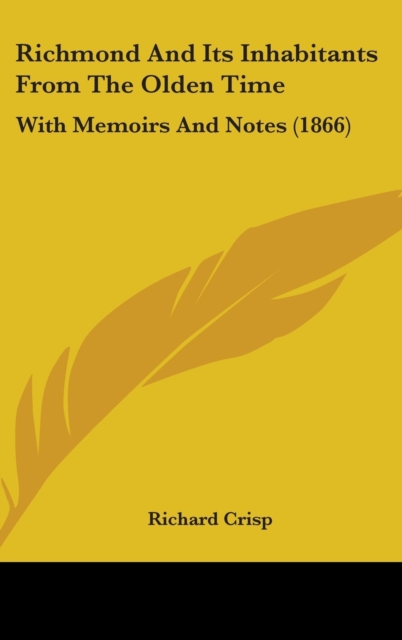 Richmond And Its Inhabitants From The Olden Time : With Memoirs And Notes (1866),  Book