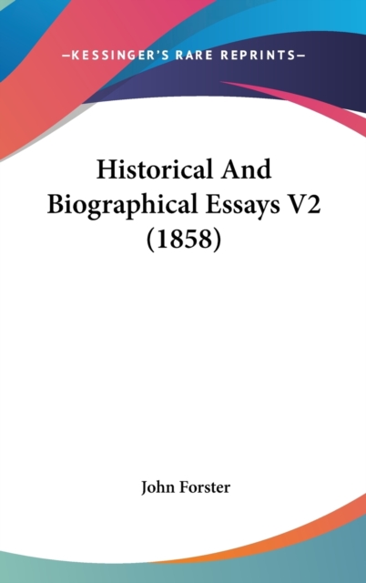Historical And Biographical Essays V2 (1858),  Book