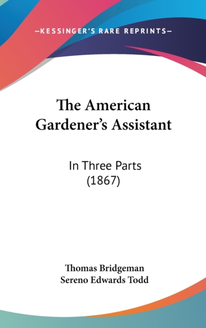 The American Gardener's Assistant : In Three Parts (1867),  Book