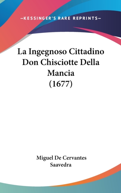 La Ingegnoso Cittadino Don Chisciotte Della Mancia (1677),  Book