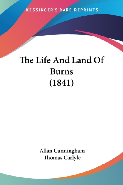 The Life And Land Of Burns (1841), Paperback Book