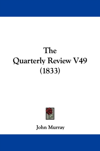 The Quarterly Review V49 (1833), Paperback Book