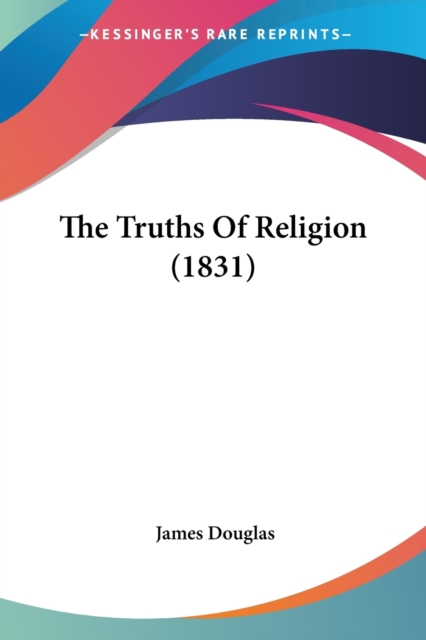 The Truths Of Religion (1831), Paperback Book