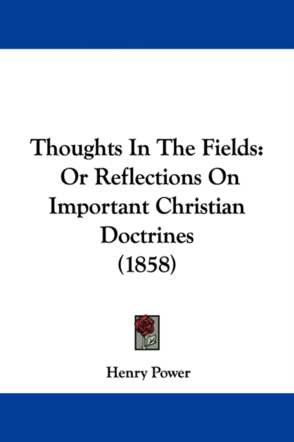 Thoughts In The Fields: Or Reflections On Important Christian Doctrines (1858), Paperback Book