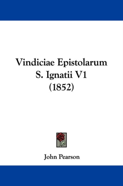 Vindiciae Epistolarum S. Ignatii V1 (1852), Paperback Book