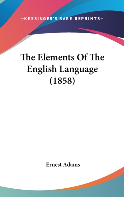 The Elements Of The English Language (1858), Hardback Book