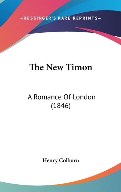 The New Timon: A Romance Of London (1846), Hardback Book