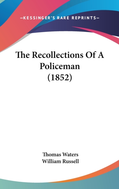 The Recollections Of A Policeman (1852), Hardback Book