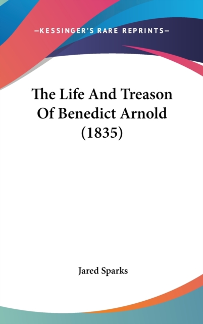 The Life And Treason Of Benedict Arnold (1835),  Book