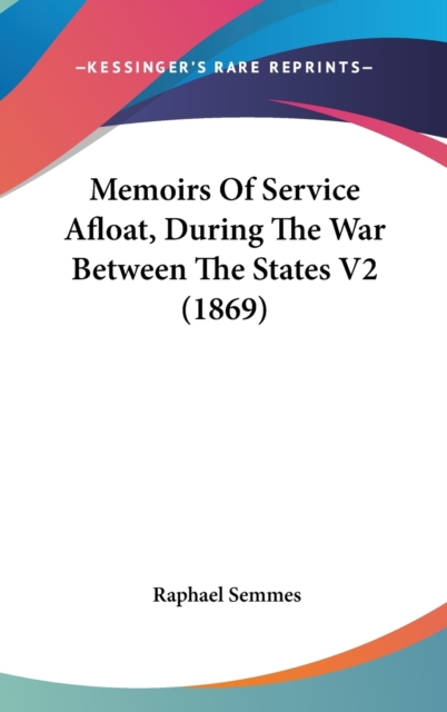 Memoirs Of Service Afloat, During The War Between The States V2 (1869),  Book