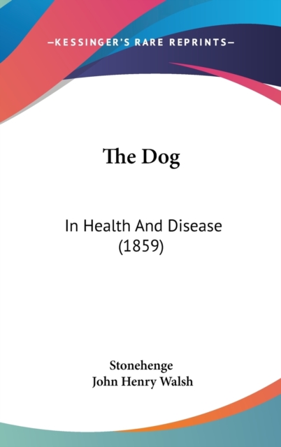 The Dog: In Health And Disease (1859), Hardback Book