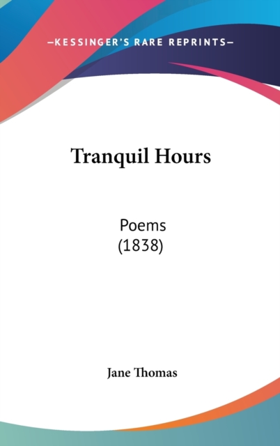 Tranquil Hours: Poems (1838), Hardback Book